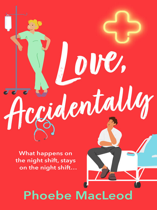 Title details for Love, Accidentally by Phoebe MacLeod - Available